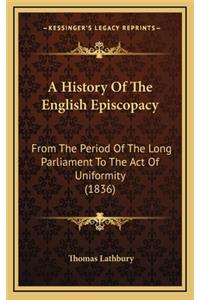 A History Of The English Episcopacy