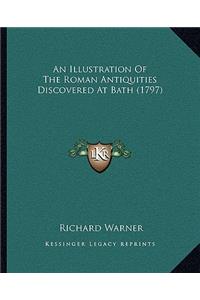 Illustration of the Roman Antiquities Discovered at Bath (1797)