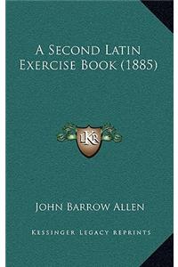 A Second Latin Exercise Book (1885)