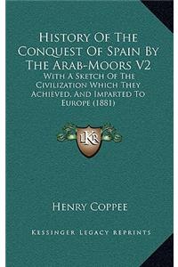 History Of The Conquest Of Spain By The Arab-Moors V2