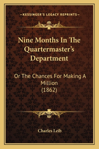 Nine Months In The Quartermaster's Department