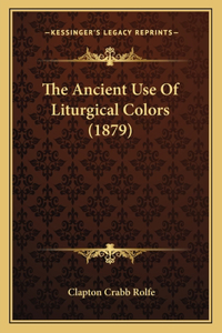 The Ancient Use Of Liturgical Colors (1879)