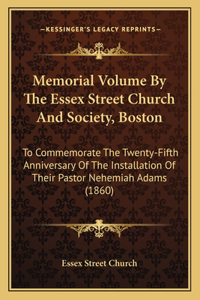 Memorial Volume By The Essex Street Church And Society, Boston