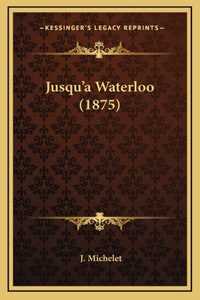 Jusqu'a Waterloo (1875)