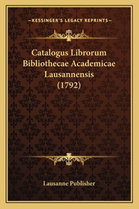 Catalogus Librorum Bibliothecae Academicae Lausannensis (1792)