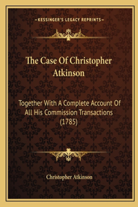 The Case Of Christopher Atkinson
