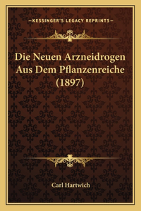 Neuen Arzneidrogen Aus Dem Pflanzenreiche (1897)