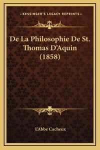 De La Philosophie De St. Thomas D'Aquin (1858)