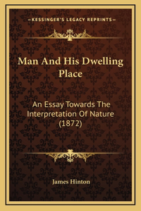 Man And His Dwelling Place