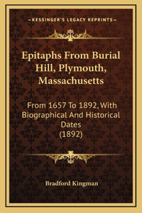 Epitaphs From Burial Hill, Plymouth, Massachusetts