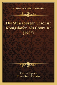 Straszburger Chronist Konigshofen Als Choralist (1903)