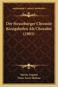 Straszburger Chronist Konigshofen Als Choralist (1903)
