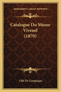 Catalogue Du Musee Vivenel (1870)