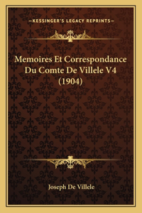 Memoires Et Correspondance Du Comte De Villele V4 (1904)