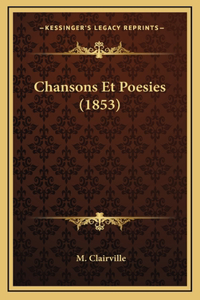 Chansons Et Poesies (1853)
