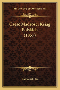 Czesc Madrosci Ksiag Polskich (1857)