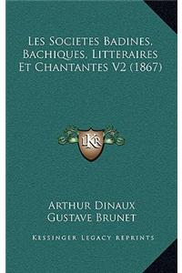 Les Societes Badines, Bachiques, Litteraires Et Chantantes V2 (1867)