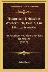 Historisch-Kritisches Worterbuch, Part 2, Fur Dichterfreunde