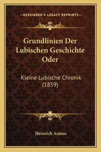 Grundlinien Der Lubischen Geschichte Oder