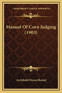 Manual Of Corn Judging (1903)