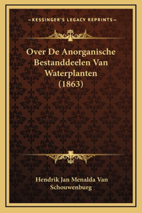 Over De Anorganische Bestanddeelen Van Waterplanten (1863)