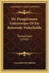 De Deugdzaame Galeiroeijer Of De Beloonde Vaderliefde