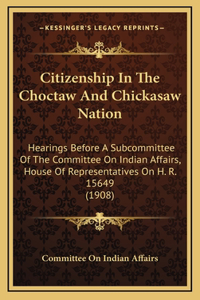 Citizenship In The Choctaw And Chickasaw Nation
