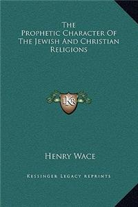 The Prophetic Character of the Jewish and Christian Religions
