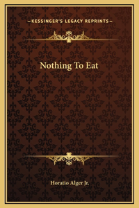 Nothing To Eat