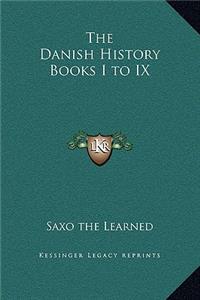 The Danish History Books I to IX