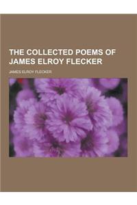 The Collected Poems of James Elroy Flecker