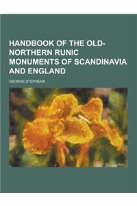 Handbook of the Old-Northern Runic Monuments of Scandinavia and England