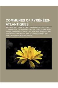 Communes of Pyrenees-Atlantiques: Bayonne, Pau, France, Caro, Pyrenees-Atlantiques, Communes of the Pyrenees-Atlantiques Department, Sames