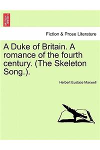Duke of Britain. a Romance of the Fourth Century. (the Skeleton Song.).