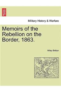 Memoirs of the Rebellion on the Border, 1863.