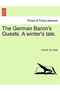 The German Baron's Guests. a Winter's Tale.