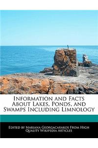 Information and Facts about Lakes, Ponds, and Swamps Including Limnology