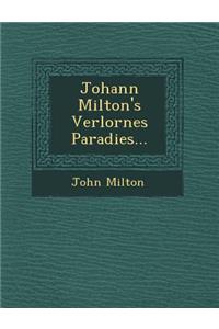 Johann Milton's Verlornes Paradies...