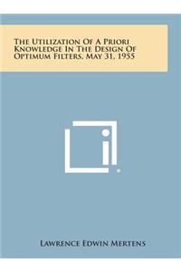 The Utilization of a Priori Knowledge in the Design of Optimum Filters, May 31, 1955