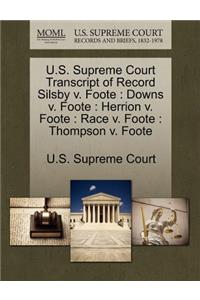 U.S. Supreme Court Transcript of Record Silsby V. Foote