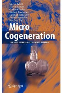 Micro Cogeneration: Towards Decentralized Energy Systems