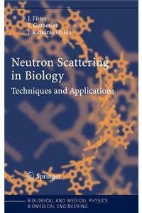 Neutron Scattering in Biology: Techniques and Applications