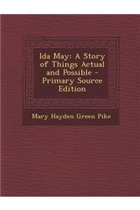 Ida May: A Story of Things Actual and Possible