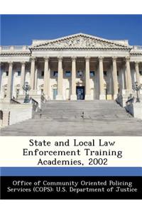 State and Local Law Enforcement Training Academies, 2002