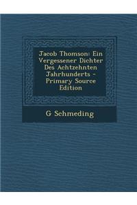 Jacob Thomson: Ein Vergessener Dichter Des Achtzehnten Jahrhunderts