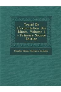 Traite de L'Exploitation Des Mines, Volume 1