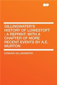 Gillingwater's History of Lowestoft