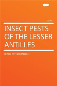 Insect Pests of the Lesser Antilles