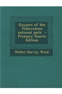Geysers of the Yellowstone National Park