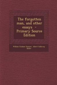 The Forgotten Man, and Other Essays